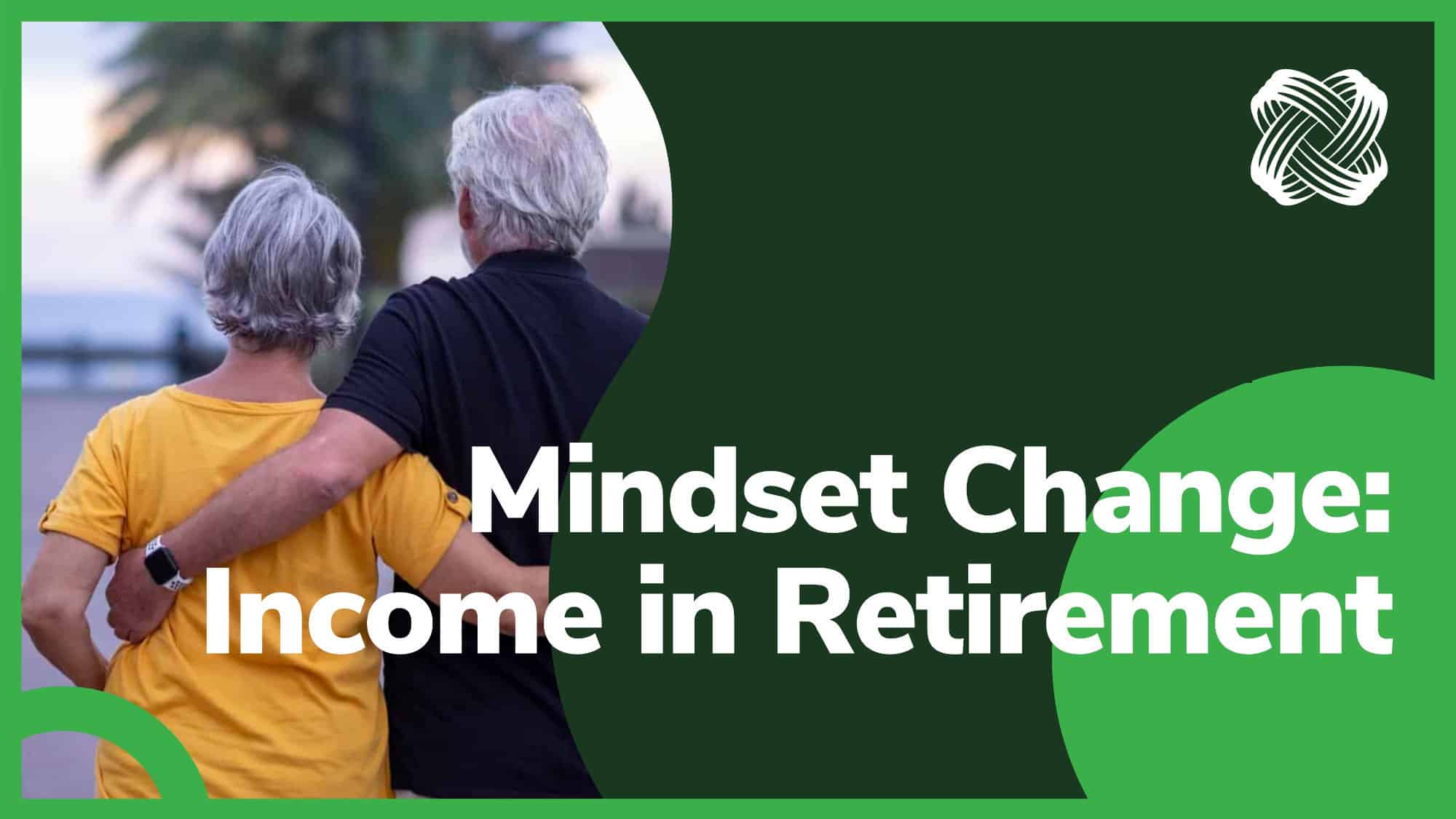 Mindset change - Income in retirement poster