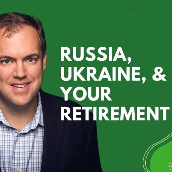 Russia, Ukraine, and Your Retirement banner